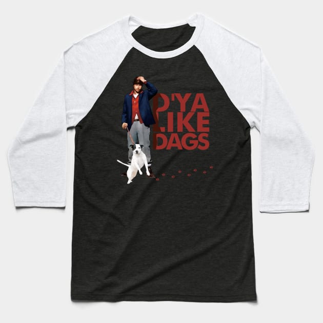 Dya Like Dags The Snatch Baseball T-Shirt by tngrdeadly